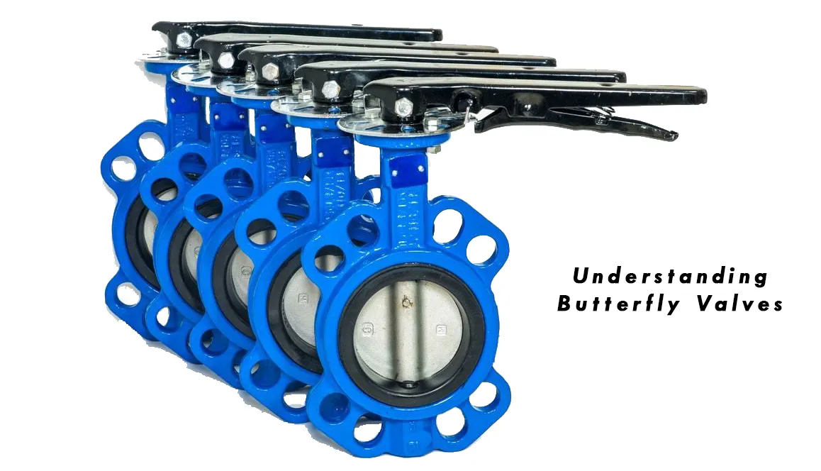 Understanding Uses, Components and Application Of Different Types Of Butterfly Valves